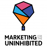 Marketing for the Uninhibited